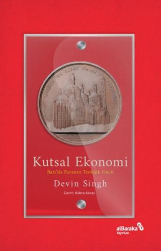 Kutsal Ekonomi: Batı’da Paranın Teolojik Gücü %17 indirimli Devin Sing