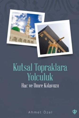 Kutsal Topraklara Yolculuk Ahmet Özel