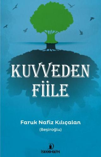 Kuvveden Fiile Faruk Nafiz Kılıçalan