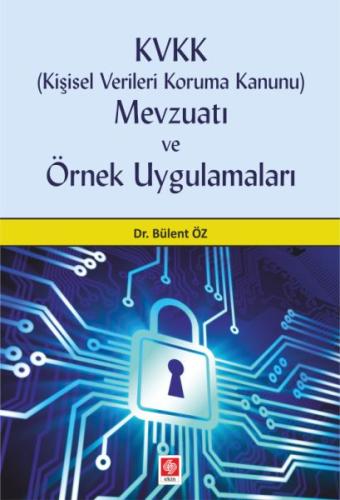 KVKK Kişisel Verileri Koruma Kanunu Mevzuatı ve Örnek Uygulamaları Bül