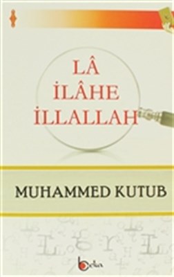 La İlahe İllallah %23 indirimli Muhammed Kutub