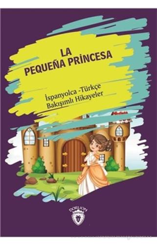 La Pequena Princesa (Küçük Prenses) İspanyolca Türkçe Bakışımlı Hikaye