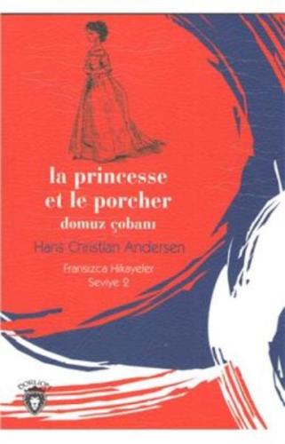 La Princesse et le Porcher Domuz Çobanı Fransızca Hikayeler Seviye 2 %