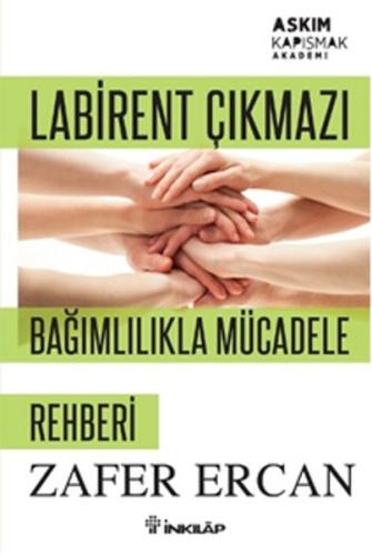 Labirent Çıkmazı - Bağımlılıkla Mücadele Rehberi %15 indirimli Zafer E