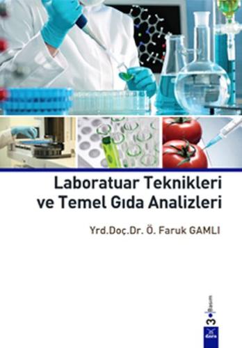 Laboratuar Teknikleri ve Temel Gıda Analizleri Ömer Faruk Gamlı