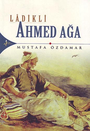 Ladikli Ahmed Ağa %15 indirimli Mustafa Özdamar