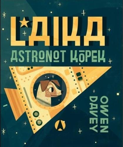 Laika, Astronot Köpek - Ciltli Owen Davey