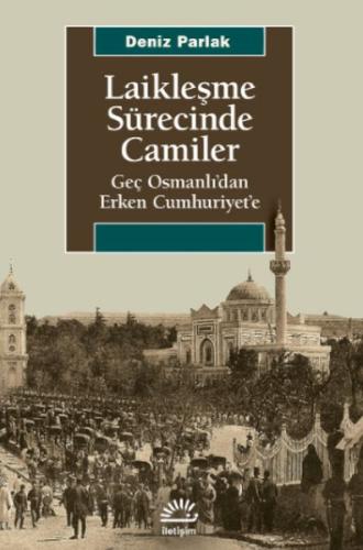 Laikleşme Sürecinde Camiler - Geç Osmanlı’dan Erken Cumhuriyet’e %10 i