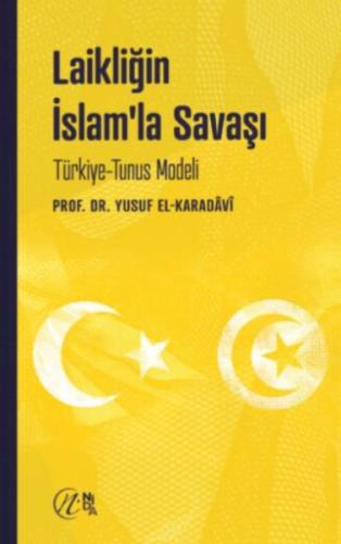 Laikliğin İslam’la Savaşı - Türkiye - Tunus Modeli %17 indirimli Yusuf
