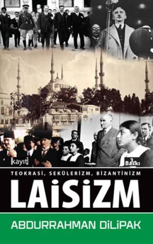 Laisizm - Teokrasi-Sekülerizm-Bizantinizm Abdurrahman Dilipak