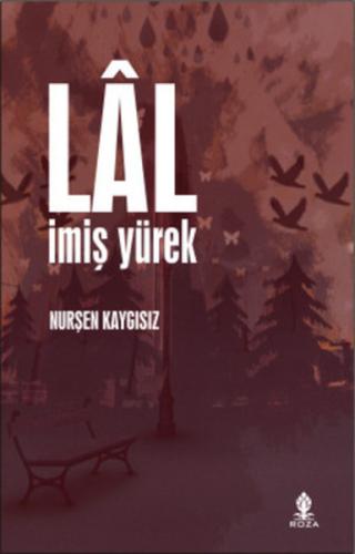 Lal İmiş Yürek Nurşen Kaygısız