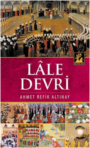 Lale Devri Ahmet Refik Altınay