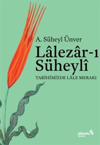 Lalezarı Süheyli - Tarihimizde Lale Merakı %17 indirimli A. Süheyl Ünv