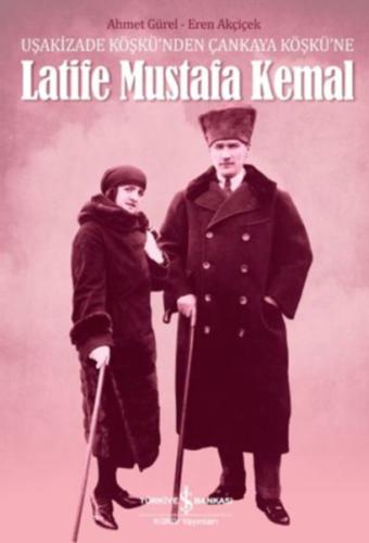 Latife Mustafa Kemal %31 indirimli Ahmet Gürel - Eren Akçiçek