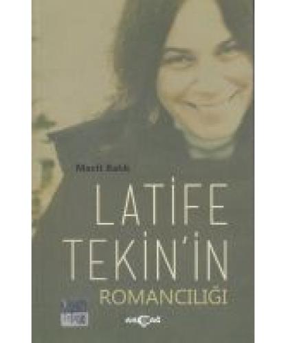 Latife Tekin'in Romancılığı %15 indirimli Macit Balık