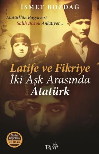 Latife ve Fikriye - İki Aşk Arasında Atatürk %10 indirimli İsmet Bozda