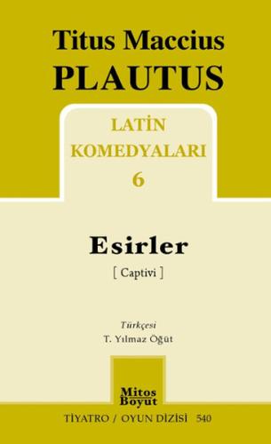 Latin Komedyaları 6 / Esirler %15 indirimli Titus Maccius Plautus