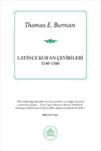 Latince Kuran Çevirileri 1140-1560 %12 indirimli Thomas E. Burman