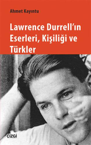 Lawrence Durrellın Eserleri, Kişiliği ve Türkler %23 indirimli Ahmet K