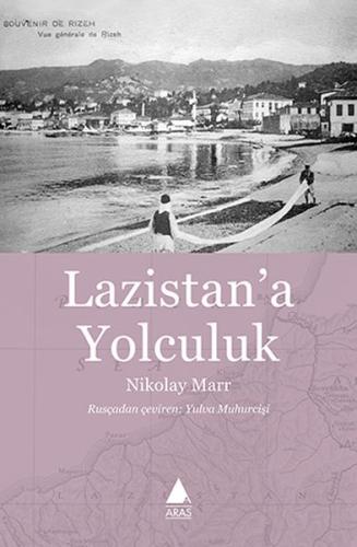 Lazistan'a Yolculuk Nikolay Marr