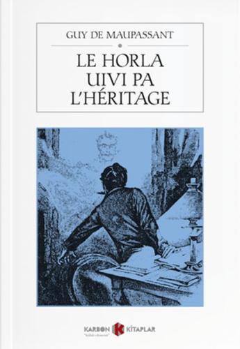 Le Horla Suivi Par l'Héritage %14 indirimli Guy De Maupassant