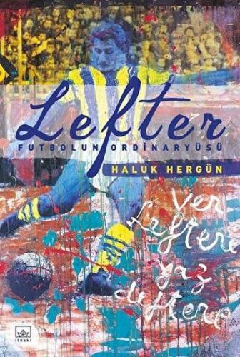 Lefter - Futbolun Ordinaryüsü %12 indirimli Haluk Hergün