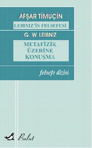 Leibniz'in Felsefesi Metafizik Üzerine Konuşma %15 indirimli Afşar Tim