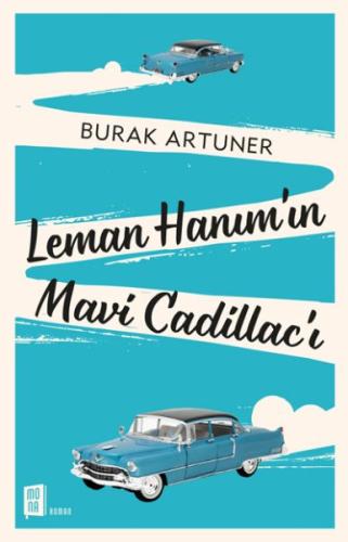 Leman Hanım’ın Mavi Cadillac’ı %10 indirimli Burak Artuner