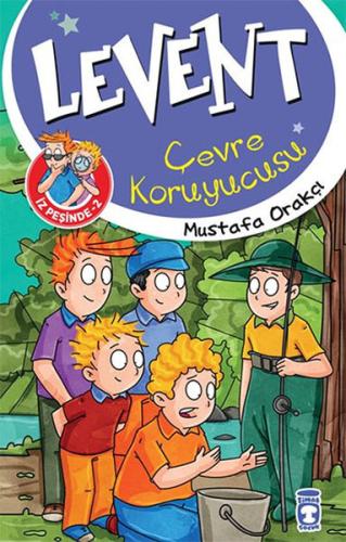 Levent İz Peşinde - 02 Çevre Koruyucusu %15 indirimli Mustafa Orakçı