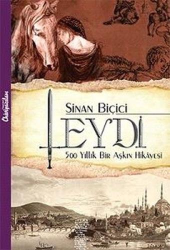 Leydi - 500 Yıllık Bir Aşkın Hikayesi Sinan Biçici