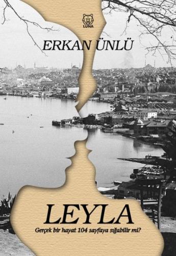 Leyla - Gerçek Bir Hayat 104 Sayfaya Sığabilir mi? %13 indirimli Erkan