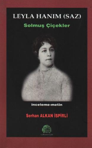 Leyla Hanım (Saz) Solmuş Çiçekler %10 indirimli Serhan Alkan İspirli