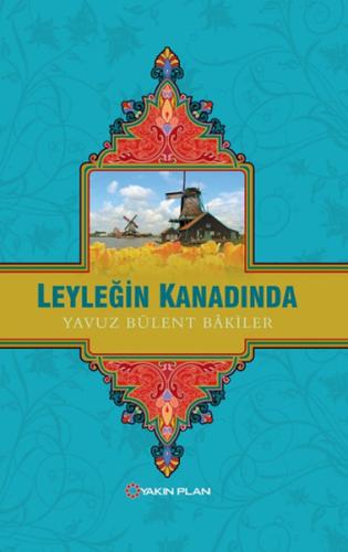 Leyleğin Kanadında Yavuz Bülent Bakiler