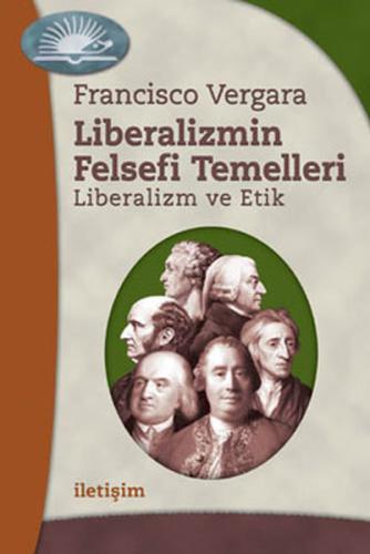 Liberalizmin Felsefi Temelleri Liberalizm ve Etik Francisco Vergara