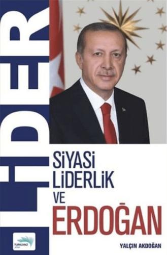 Lider - Siyasi Liderlik ve Erdoğan %14 indirimli Yalçın Akdoğan