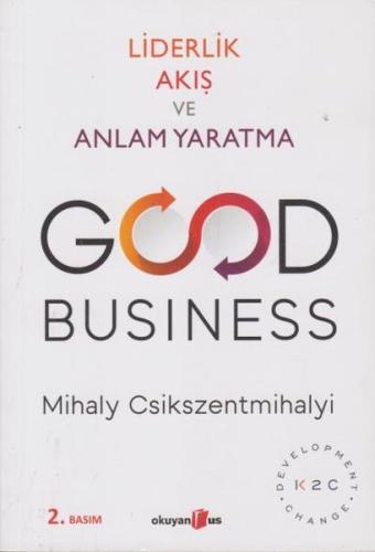 Liderlik Akış ve Anlam Yaratma - Good Business- %10 indirimli Mihaly C