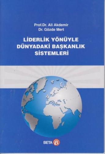 Liderlik Yönüyle Dünyadaki Başkanlık Sistemleri Ali Akdemir - Gözde Me