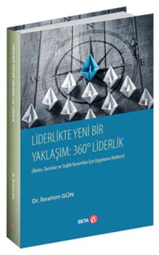 Liderlikte Yeni bir Yaklaşım: 360° Liderlik %3 indirimli İbrahim Gün