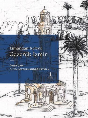 Limandan Kaleye Gezerek İzmir Duygu Özsüphandağ Yayman