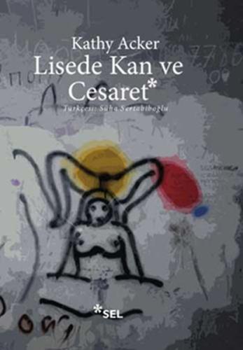 Lisede Kan ve Cesaret %12 indirimli Kathy Acker