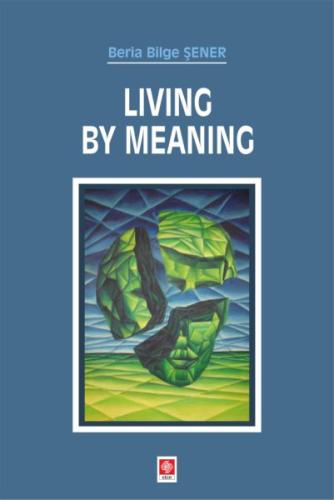 Living By Meaning Beria Bilge Şener