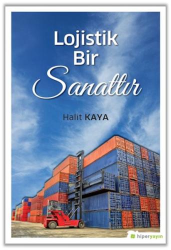 Lojistik Bir Sanattır %15 indirimli Halit Kaya