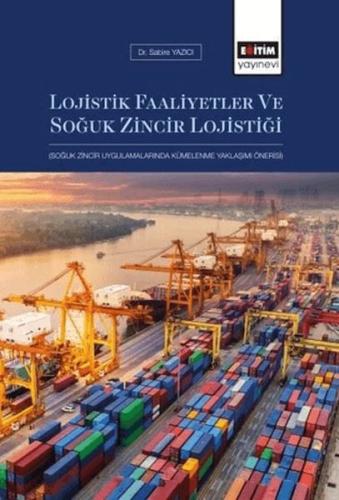 Lojistik Faaliyetler Ve Soğuk Zincir Lojistiği %3 indirimli Sabire Yaz