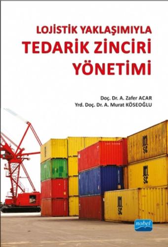 Lojistik Yaklaşımıyla Tedarik Zinciri Yönetimi A. Zafer Acar