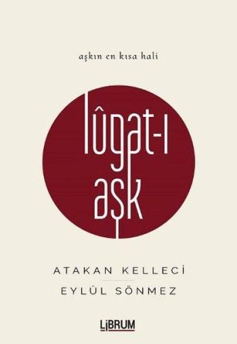 Lugat-ı Aşk (Ciltli) %20 indirimli Atakan Kelleci