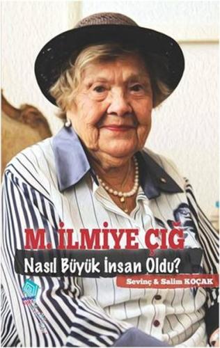 M.İlmiye Çığ Nasıl Büyük İnsan Oldu? %15 indirimli Salim Koçak