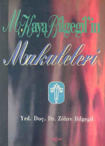 M. Kaya Bilgegil'in Makaleleri %15 indirimli Zöhre Bilgegil