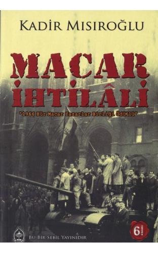 Macar Ihtilali Kadir Mısıroğlu