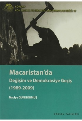 Macaristan'da Değişim ve Demokrasiye Geçiş (1989-2009) Naciye Güngörmü