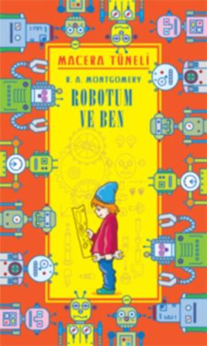 Macera Tüneli - Robotum ve Ben %20 indirimli R. A. Montgomery